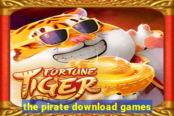 the pirate download games